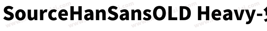 SourceHanSansOLD Heavy字体转换